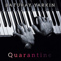 Baturay Yarkin - Quarantine