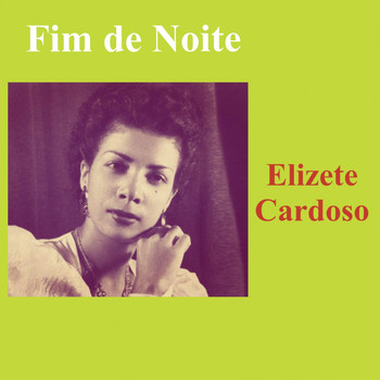 Elizete Cardoso - Fim de Noite