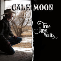 Cale Moon - True Love Waits