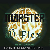 Marster Feat Diana & D-Flex - In My Dreams (Patrik Remann Remix)