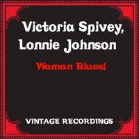 Victoria Spivey, Lonnie Johnson - Woman Blues! (Hq Remastered)