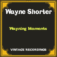 Wayne Shorter - Wayning Moments (Hq Remastered)