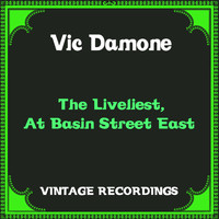 Vic Damone - The Liveliest, at Basin Street East (Hq Remastered)
