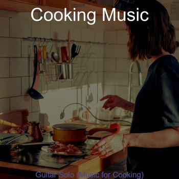 Cooking Music - Guitar Solo (Music for Cooking)