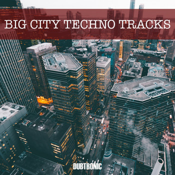 Various Artists - Big City Techno Tracks