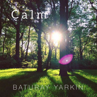 Baturay Yarkin - Calm