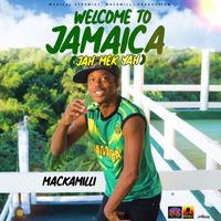 Mackamilli - Welcome to Jamaica (Jah Mek Yah)