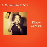 Elizete Cardoso - A Meiga Elizete Nº 2