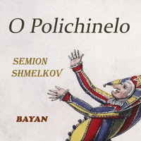 Semion Shmelkov - O Polichinelo