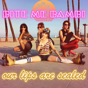 Bite Me Bambi - Our Lips Are Sealed