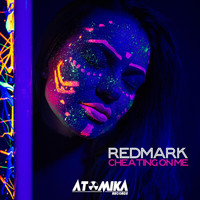 Redmark - Cheating On Me