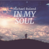 Michael Ruland - In My Soul