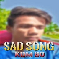 Sonu Singh KDM - Sad Song Kdm 80