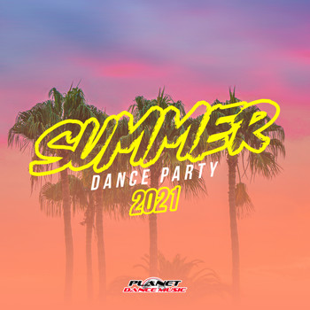 Various Artists - Summer 2021: Dance Party