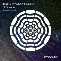 Josè Armando Castilla - El Dorado (Drosoxide Remix)