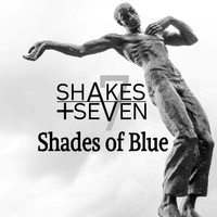 Shakes + Seven - Shades of Blue