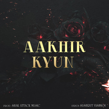 Shak Attack Music - Aakhir Kyun