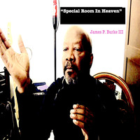 James P. Burke III - Special Room in Heaven