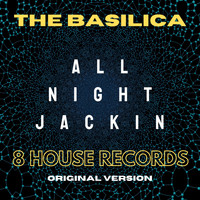 The Basilica - All Night Jackin