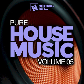 Various Artists - Nothing But... Pure House Music, Vol. 05