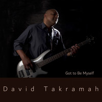 David Takramah - Got to Be Myself