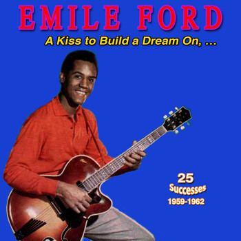 Emile Ford - Emile Ford - Sings a Kiss to Build a Dream On (25 Successes 1959-1962)