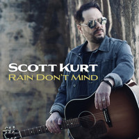 Scott Kurt - Rain Don't Mind