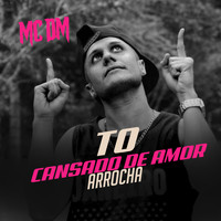 MC DM - To Cansado de Amor / Arrocha (Explicit)