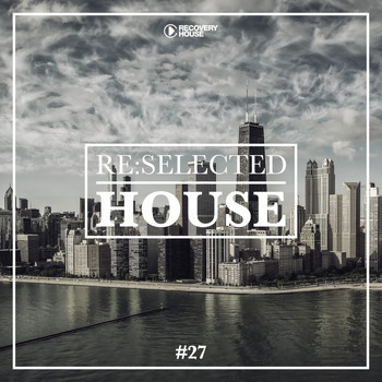 Various Artists - Re:Selected House, Vol. 27