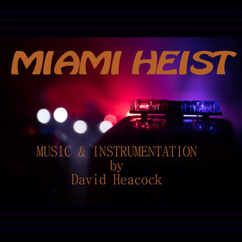 David Heacock - Miami Heist