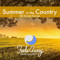 Fade Away Sleep Sounds - Summer in the Country