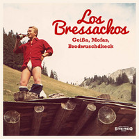 Los Bressackos - Goißa, Mofas, Brodwuschdkeck
