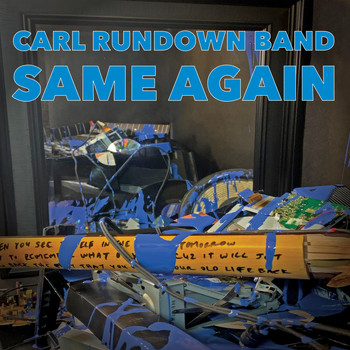 Carl Rundown Band - Same Again