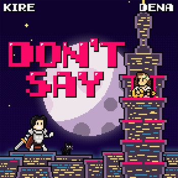 Kire - Don't Say (feat. 張粹方)
