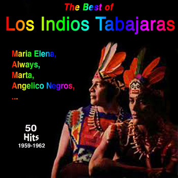 Los Indios Tabajaras - Los Indios Tabajaras - Maria Elena 50 Titles 1959-1962 (50 Titles 1959-1962)