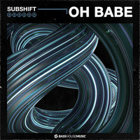 SUBSHIFT - Oh Babe