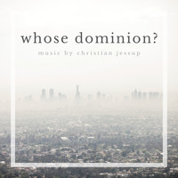Christian Jessup - Whose Dominion? (Original Motion Picture Soundtrack)