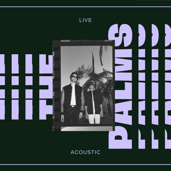 The Palms - Live Acoustic (Explicit)