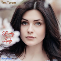 Tom Tomoser - Pretty Lady (Remastered)