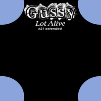 Gussy - Lot Alive (K21 Extended)
