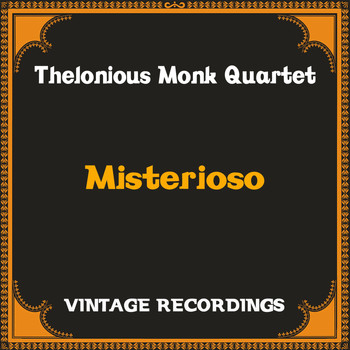 Thelonious Monk Quartet - Misterioso (Hq remastered)