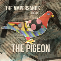 The Ampersands - The Pigeon