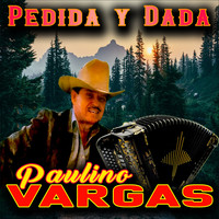 Paulino Vargas - Pedida Y Dada
