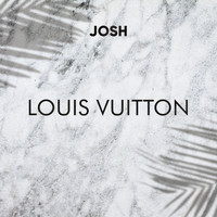 Josh - Louis Vuitton