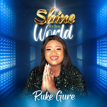 Ruke Gure - Shine To The World