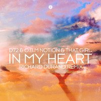 D72 & O.B.M Notion & That Girl - In My Heart (Richard Durand Remix)