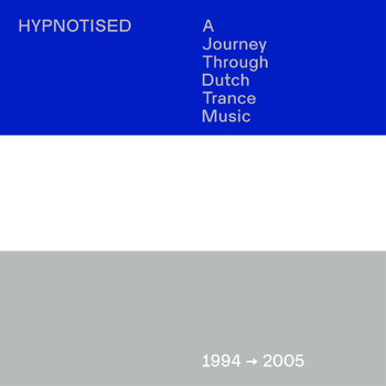 Various Artists - Hypnotised: A Journey Through Dutch Trance Music (1994 - 2005)