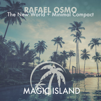 Rafael Osmo - The New World / Minimal Compact