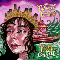 Kiely Connell - Calumet Queen (Explicit)