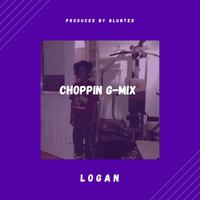 Logan - Choppin G-Mix (Explicit)